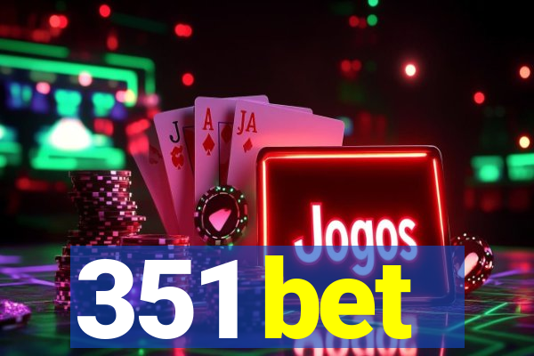 351 bet